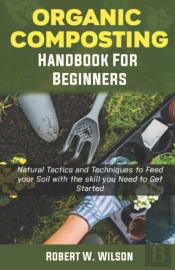 Organic Composting Handbook For Beginners