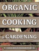 Organic Cooking & Gardening: A Veggie Box Of Two Great Books