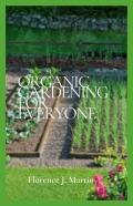 Organic Gardening For Everyone