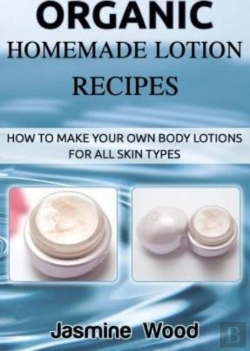 Bertrand.pt - Organic Homemade Lotion Recipes