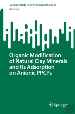 Bertrand.pt - Organic Modification Of Natural Clay Minerals And Its Adsorption On Anionic Ppcps