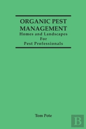 Organic Pest Management Homes And Landscapes For Pest Professionals