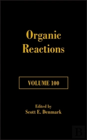 Organic Reactions, Volume 100