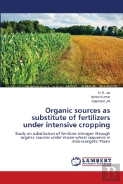 Organic Sources As Substitute Of Fertilizers Under Intensive Cropping