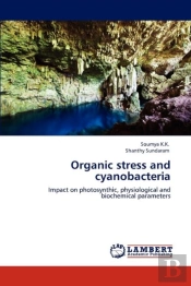 Organic Stress And Cyanobacteria