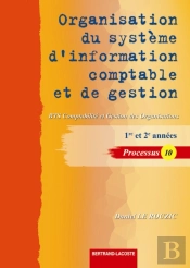 Organisation Du Système D'Information Comptable Et De Gestion ; Processus 10 ; Bts Comptabilité Et Gestion Des Organisations, 1ère Et 2ème Années ; Livre De L'Élève (Édition 2010)