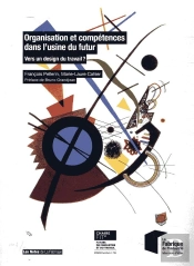 Organisation Et Competences Dans L'Usine Du Futur - Vers Un Design Du Travail ?