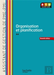 Organisation Et Planification (A4) ; Bts Ag Pme-Pmi ; Livre De L'Élève