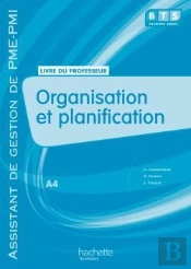 Organisation Et Planification ; Bts Assistant De Gestion Pme, Pmi ; Livre Du Professeur