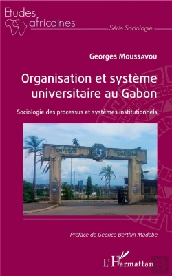 Bertrand.pt - Organisation Et Système Universitaire Au Gabon ; Sociologie Des Processus Et Systemes Institutionnels