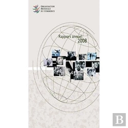Bertrand.pt - Organisation Mondiale Du Commerce Rapport Annuel 2008