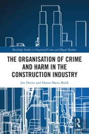 Organisation Of Crime And Harm In The Construction Industry