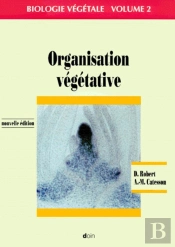 Organisation Végétative - Volume 2 : Nouvelle Édition.