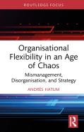 Organisational Flexibility In An Age Of Chaos