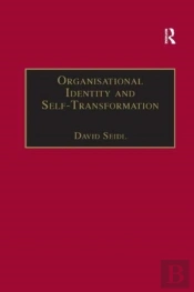 Organisational Identity And Self-Transformation