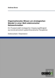 Organisationales Wissen Um Strategischen Wandel In Einer Welt Elektronischer Netzwerkmedien