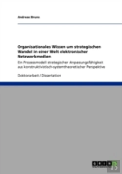 Bertrand.pt - Organisationales Wissen Um Strategischen Wandel In Einer Welt Elektronischer Netzwerkmedien