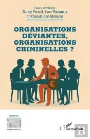 Organisations Déviantes, Organisations Criminelles ?