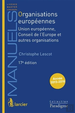 Bertrand.pt - Organisations Europeennes. Union Europeenne, Conseil De L'Europe Et Autres Organisations, 17eme Ed.