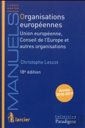 Organisations Europeennes - Union Europeenne, Conseil De L'Europe Et Autres Organisations, 18eme Ed.