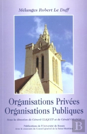 Organisations Privées Et Organisations Publiques : Mélanges Robert Le Duff