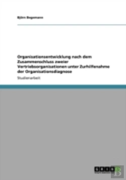 Bertrand.pt - Organisationsentwicklung Nach Dem Zusammenschluss Zweier Vertriebsorganisationen Unter Zurhilfenahme Der Organisationsdiagnose