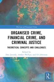 Organised Crime, Financial Crime, And Criminal Justice