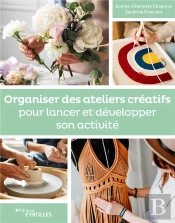 Organiser Des Ateliers Créatifs Pour Lancer Et Développer Son Activité