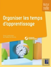 Organiser Les Temps D'Apprentissage En Maternelle (Édition 2019)