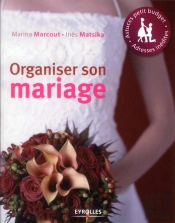 Organiser Son Mariage - Nouvelle Edition Actualisee Et Mise A Jour