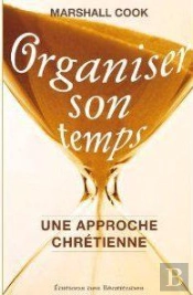 Organiser Son Temps ; Une Approche Chrétienne