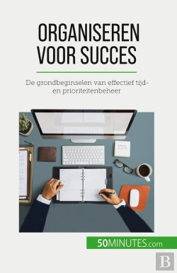 Bertrand.pt - Organiseren Voor Succes : De Grondbeginselen Van Effectief Tijd- En Prioriteitenbeheer
