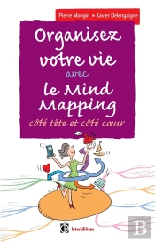 Organisez Votre Vie Avec Le Mind-Mapping ; Côté Tête Et Côté Coeur (3e Édition)