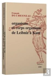 Organisme Et Corps Organique, De Leibniz À Kant