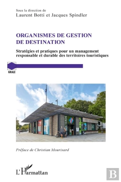 Bertrand.pt - Organismes De Gestion De Destination : Stratégies Et Pratiques Pour Un Management Responsable Et Durable Des Territoires Touristiques