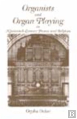 Bertrand.pt - Organists And Organ Playing In Nineteenth-Century France And Belgium