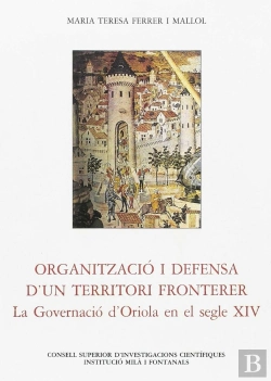 Bertrand.pt - Organització I Defensa D'Un Territori Fronterer, La Governació De'Oriola En El Segle Xiv