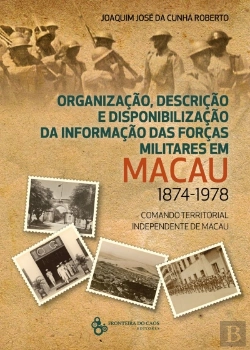 Bertrand.pt - Organização, Descrição e Disponibilização da Informação das Forças Militares em Macau 1874-1978