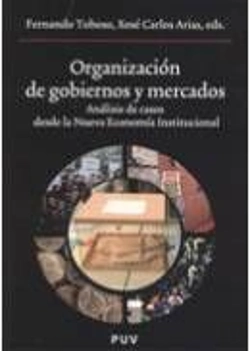 Bertrand.pt - Organización De Gobiernos Y Mercados Análisis De Casos Desde La Nueva Economía Institucional