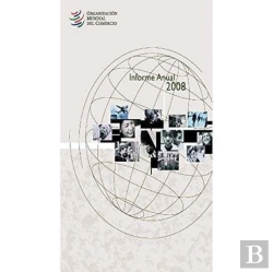 Bertrand.pt - Organizacion Mundial Del Comercio Informe Anual 2008