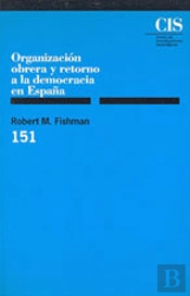 Organización Obrera Y Retorno A La Democracia En España