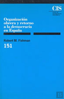Bertrand.pt - Organización Obrera Y Retorno A La Democracia En España