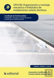 Organización Y Montaje Mecánico E Hidráulico De Instalaciones Solares Térmicas. Enae0208 - Montaje Y