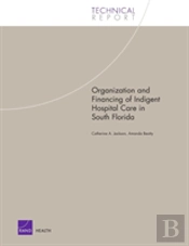 Organization And Financing Of Hospital Care For Indigents In South Florida