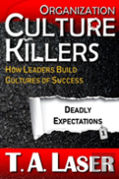 Organization Culture Killers, Deadly Expectations 1