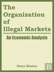 Organization Of Illegal Markets