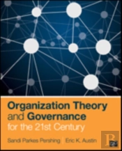 Organization Theory And Governance For The 21st Century
