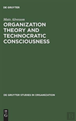 Bertrand.pt - Organization Theory And Technocratic Consciousness