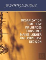 Organization Time How Influences Consumer Makes Longer Time Purchase Decision