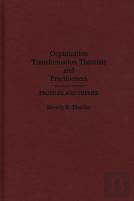 Organization Transformation Theorists And Practitioners